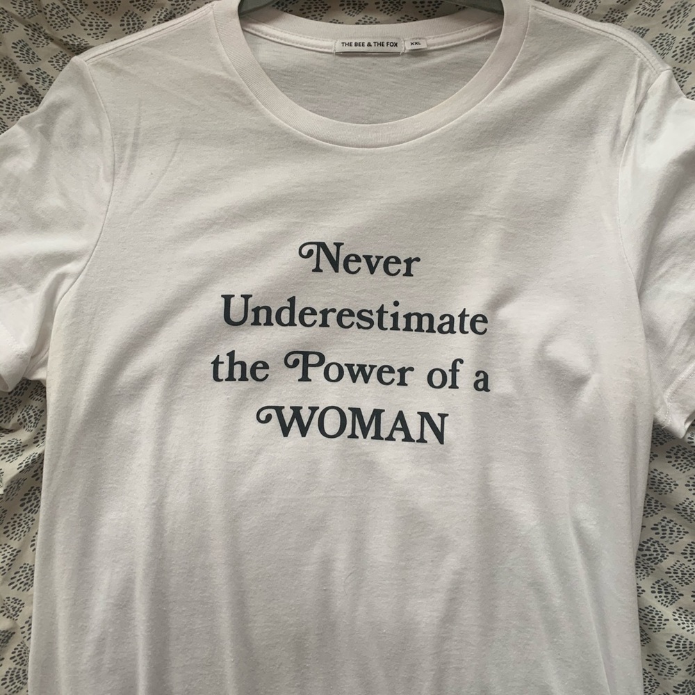“Never underestimate the power of a woman” shirt